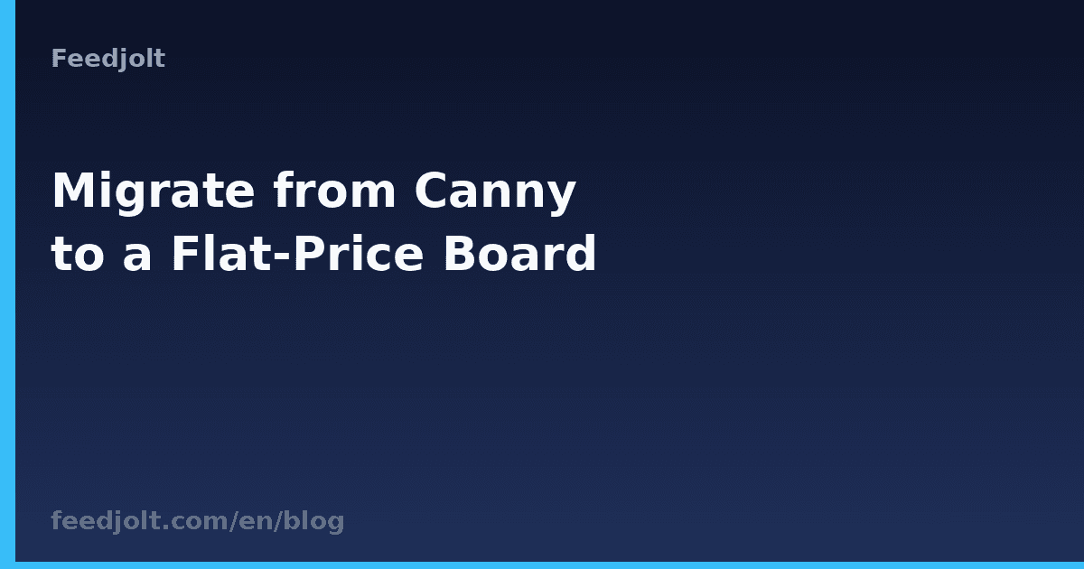 How to Migrate from Canny to a Flat-Price Feedback Board